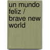Un mundo feliz / Brave New World door Aldous Huxley