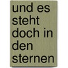 Und Es Steht Doch in Den Sternen by Siegfried Schiemenz