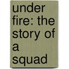 Under Fire: the story of a squad door Henri Barbussse