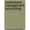 Understand Management Accounting door Bpp Learning Media