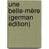 Une Belle-Mère (German Edition) by Malot Hector