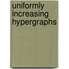 Uniformly increasing Hypergraphs door Imran Anwar