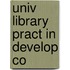 Univ Library Pract in Develop Co