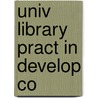 Univ Library Pract in Develop Co by Nazir Ahmad