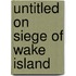 Untitled On Siege Of Wake Island