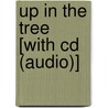 Up In The Tree [With Cd (Audio)] by Margaret Eleanor Atwood