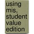 Using Mis, Student Value Edition