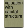 Valuation With Capital Structure door Simmi Khurana