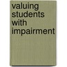 Valuing Students with Impairment door J. Joy Cumming