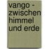 Vango - Zwischen Himmel und Erde