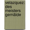 Velazquez: des Meisters Gemälde door Gensel