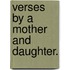 Verses by a Mother and Daughter.