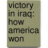 Victory in Iraq: How America Won by Duncan L. Hunter