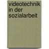 Videotechnik in der Sozialarbeit door Andrea Faeh