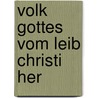 Volk Gottes Vom Leib Christi Her by Grzegorz Jankowiak