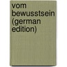 Vom Bewusstsein (German Edition) by Goswin Uphues