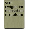 Vom ewigen im Menschen microform door Scheler