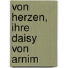 Von Herzen, Ihre Daisy von Arnim by Daisy von Arnim
