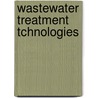 Wastewater Treatment Tchnologies door Robina Farooq