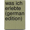 Was Ich Erlebte (German Edition) door Steffens Henrich