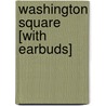 Washington Square [With Earbuds] door James Henry James