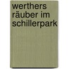 Werthers Räuber im Schillerpark by Michael Kohn