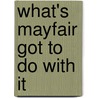 What's Mayfair Got to Do with It door Kate Hudson