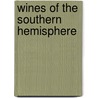 Wines of the Southern Hemisphere by Mike Desimone