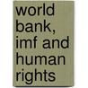World Bank, Imf And Human Rights door Willem J.M. Van Genugten