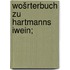 Wošrterbuch zu Hartmanns Iwein;