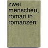 Zwei Menschen, Roman in Romanzen door Dehmel R.