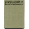 Zwergenstübchen Backgeheimnisse door Elke Schuster