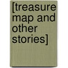 [Treasure Map and Other Stories] door Yan Mo