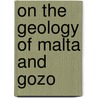 on the Geology of Malta and Gozo by Thomas Abel Brimage Spratt