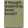 # Thought Leadership Tweet Book01 door Liz Alexander