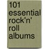 101 Essential Rock'n' Roll Albums
