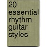 20 Essential Rhythm Guitar Styles door Alfred Publishing