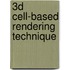 3D Cell-Based Rendering Technique