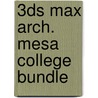 3ds Max Arch. Mesa College Bundle by Darren Brooker