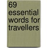 69 Essential Words For Travellers door Kathy Ready