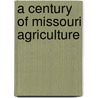 A Century of Missouri Agriculture door Frederick Blackman Mumford