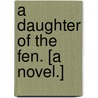 A Daughter of the Fen. [A novel.] door John Thomas Bealby