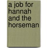 A Job for Hannah and the Horseman door Johnny D. Boggs