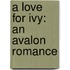 A Love for Ivy: An Avalon Romance