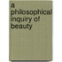 A Philosophical Inquiry of Beauty