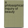 A Philosophical Inquiry of Beauty door Seth Shich