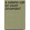 A Solemn Call on Count Zinzendorf door Onbekend