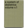 A System of Obstetrics Volume V.1 door Barton Cooke Hirst