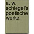 A. W. Schlegel's poetische Werke.