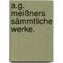 A.G. Meißners sämmtliche Werke.